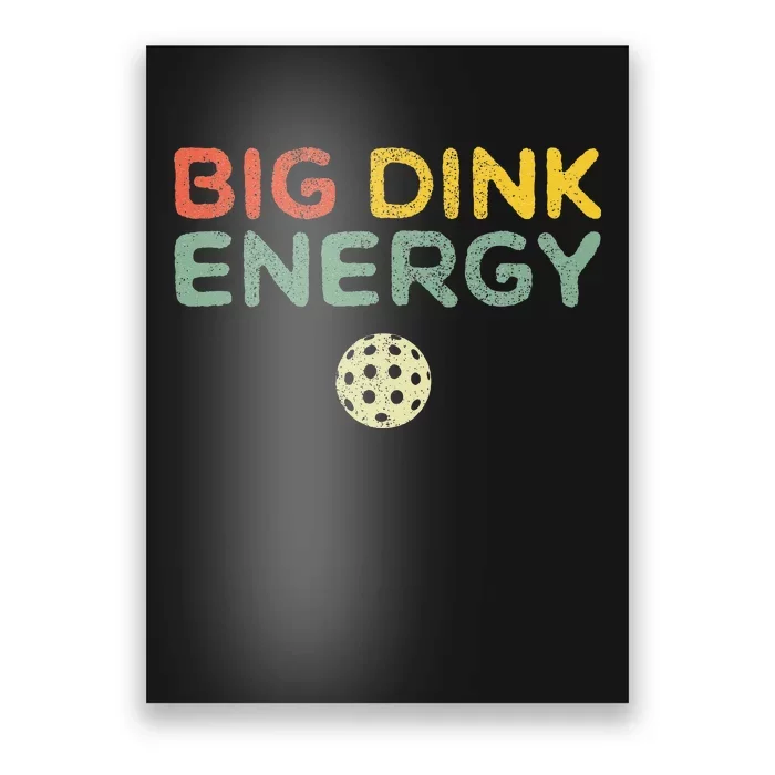 Big Dink Energy Pickleball Funny Pickle Ball Lover Men Retro Poster