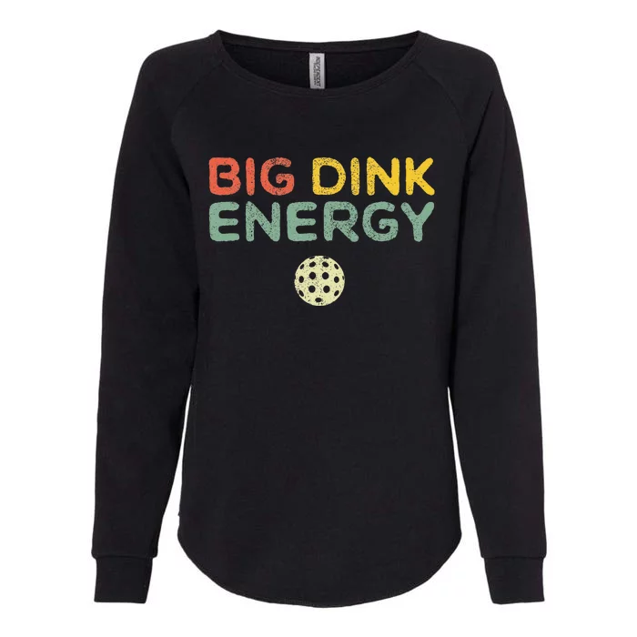 Big Dink Energy Pickleball Funny Pickle Ball Lover Men Retro Womens California Wash Sweatshirt