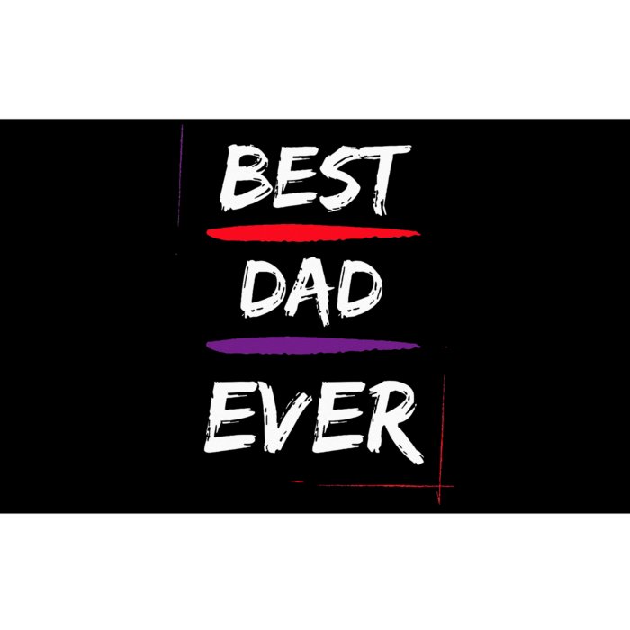 Best Dad Ever Gift for Father Funny Present Bumper Sticker