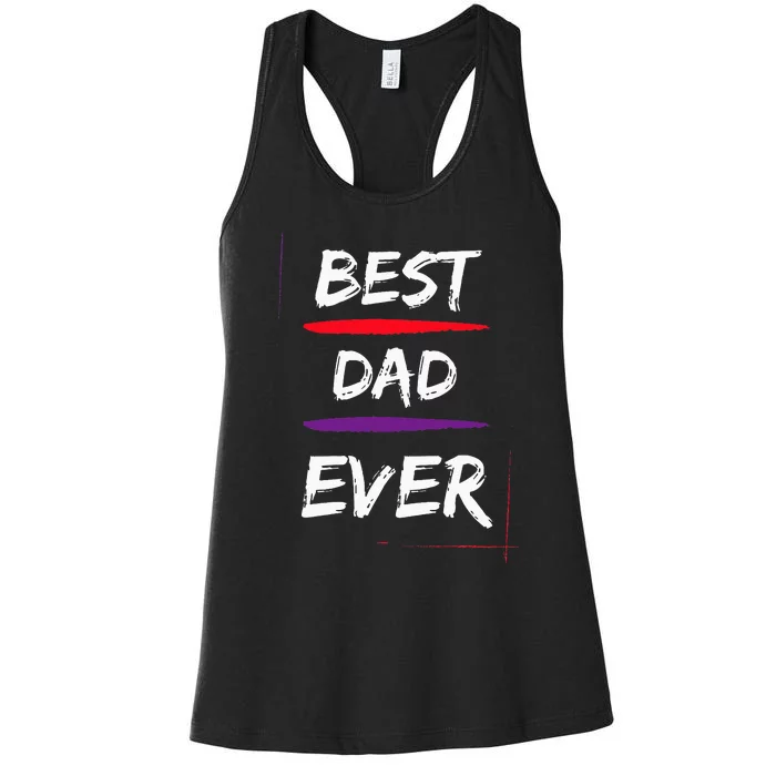 Best Dad Ever Gift for Father Funny Present Women's Racerback Tank