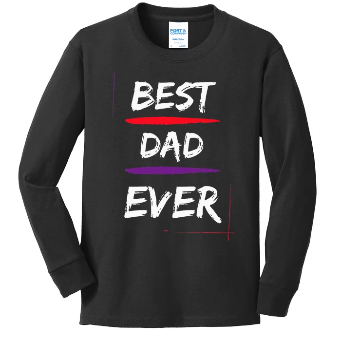 Best Dad Ever Gift for Father Funny Present Kids Long Sleeve Shirt