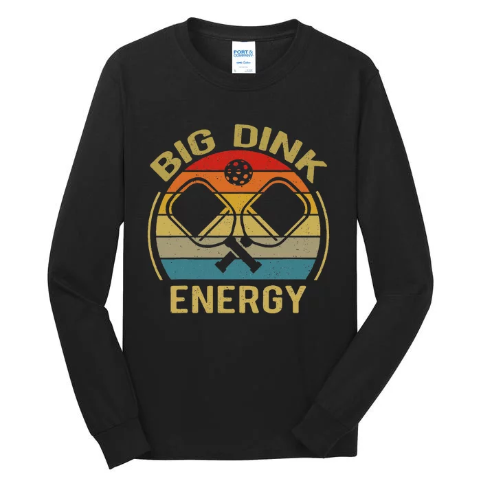 Big Dink Energy Funny Pickleball Mom Dad Tall Long Sleeve T-Shirt