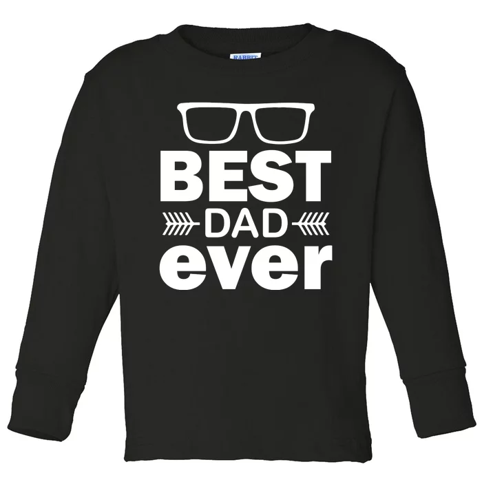 Best Dad Ever Toddler Long Sleeve Shirt