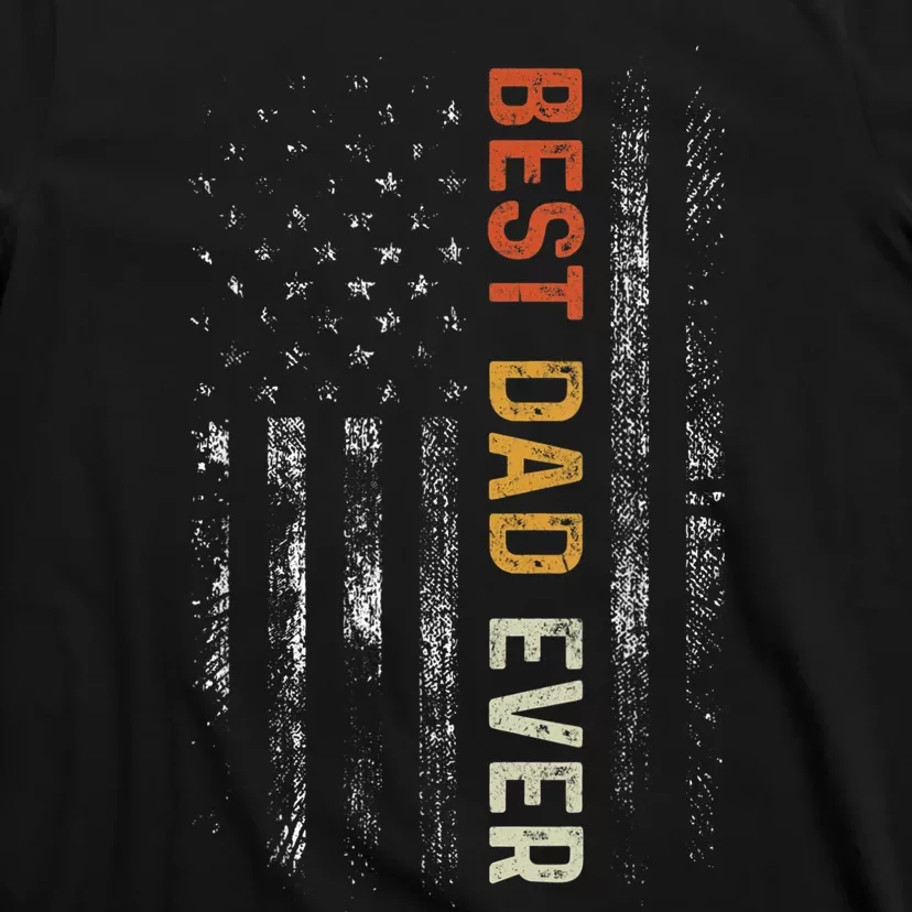 Best Dad Ever US American Flag Vintage Fathers Day T-Shirt