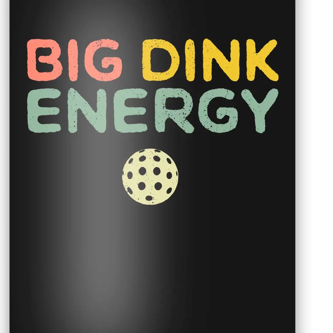 Big Dink Energy Pickleball Lover Poster