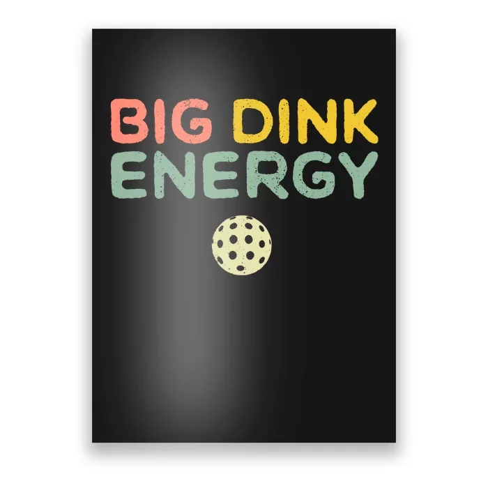 Big Dink Energy Pickleball Lover Poster