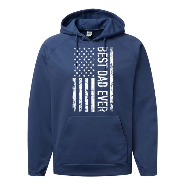 Best Dad Ever American Flag Gift Performance Fleece Hoodie