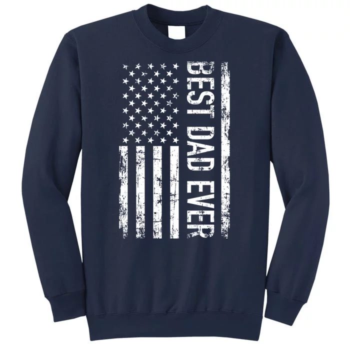 Best Dad Ever American Flag Gift Sweatshirt