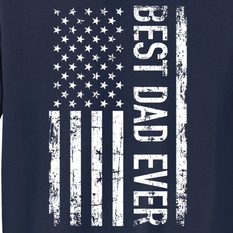 Best Dad Ever American Flag Gift Tall Sweatshirt