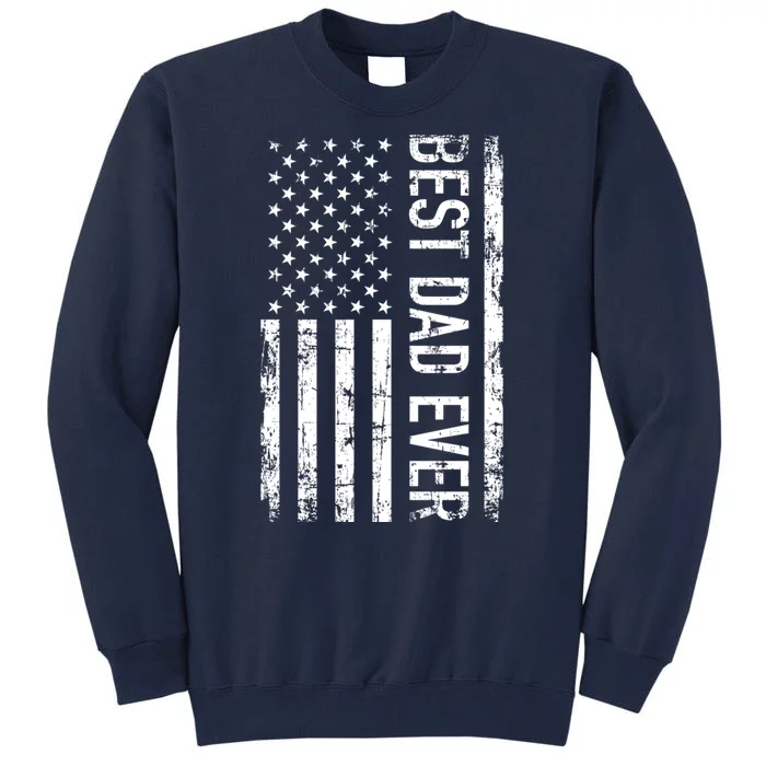 Best Dad Ever American Flag Gift Tall Sweatshirt