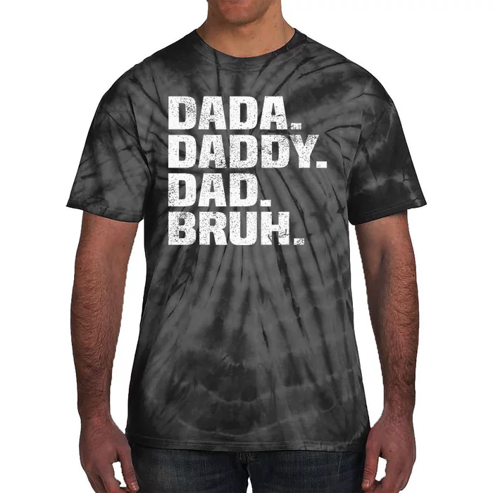 Best Dad Ever Dada Daddy Dad Bruh Dad life Father’s day Tie-Dye T-Shirt