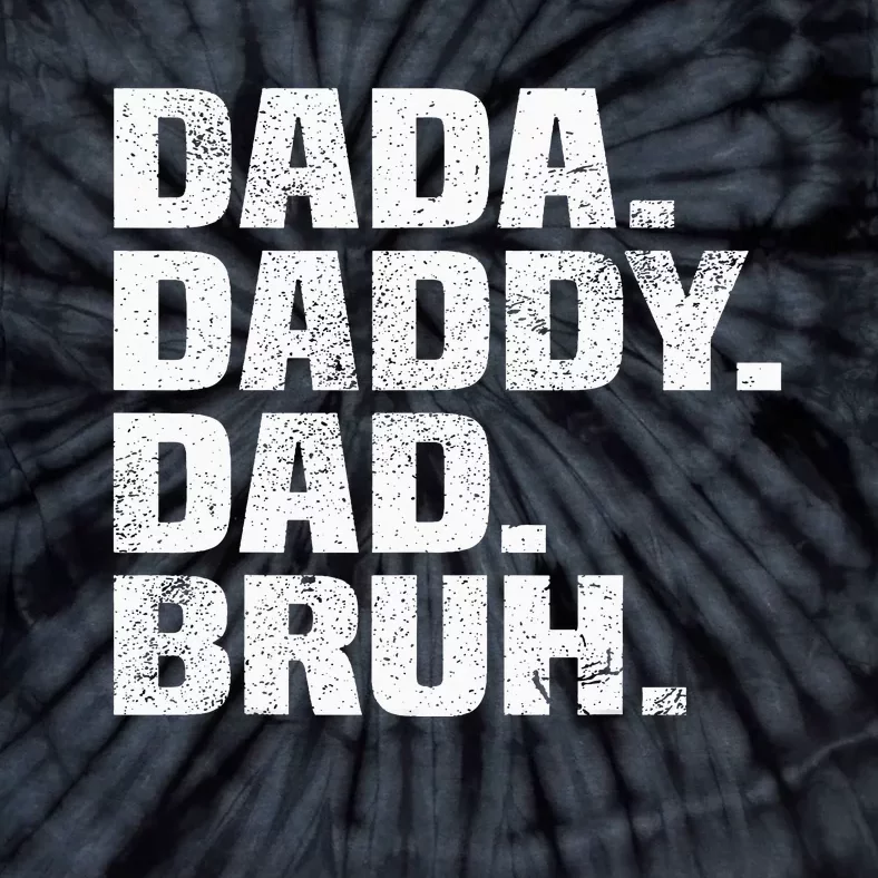 Best Dad Ever Dada Daddy Dad Bruh Dad life Father’s day Tie-Dye T-Shirt