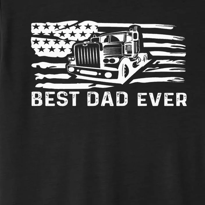 Best Dad Ever Flag truck dad trucker dad best trucking dad ChromaSoft Performance T-Shirt