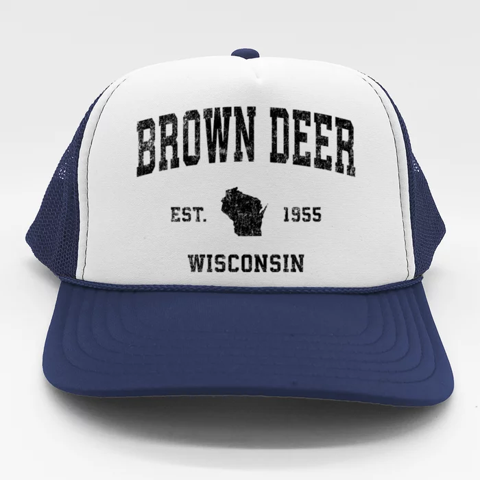 Brown Deer Est 1955 Wisconsin Wi Vintage Established Sports Design Trucker Hat