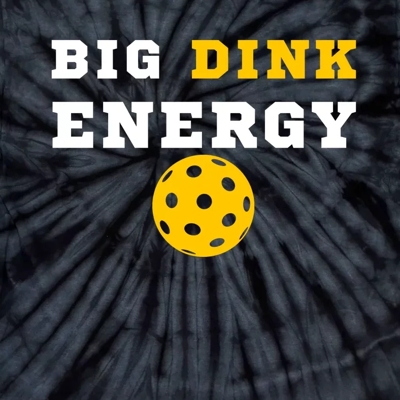 Big Dink Energy Pickleball Funny Dinking Pickle Ball Lover Tie-Dye T-Shirt