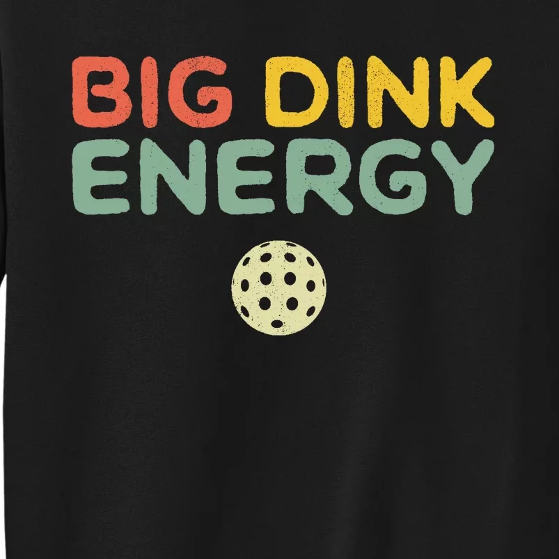 Big Dink Energy Pickleball Funny Pickle Ball Lover Retro Sweatshirt