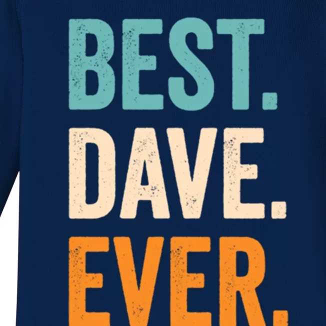 Best Dave Ever First Name Dave Gift Baby Long Sleeve Bodysuit