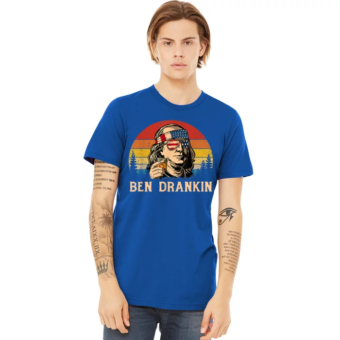 Ben Drankin Funny Benjamin Franklin July 4th Independence Gift Premium T-Shirt