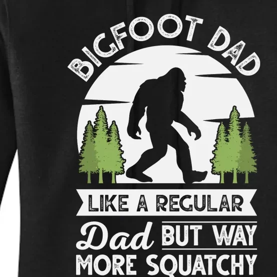 Bigfoot Dad Funny Sasquatch Bigfoot Fathers Day Women's Pullover Hoodie