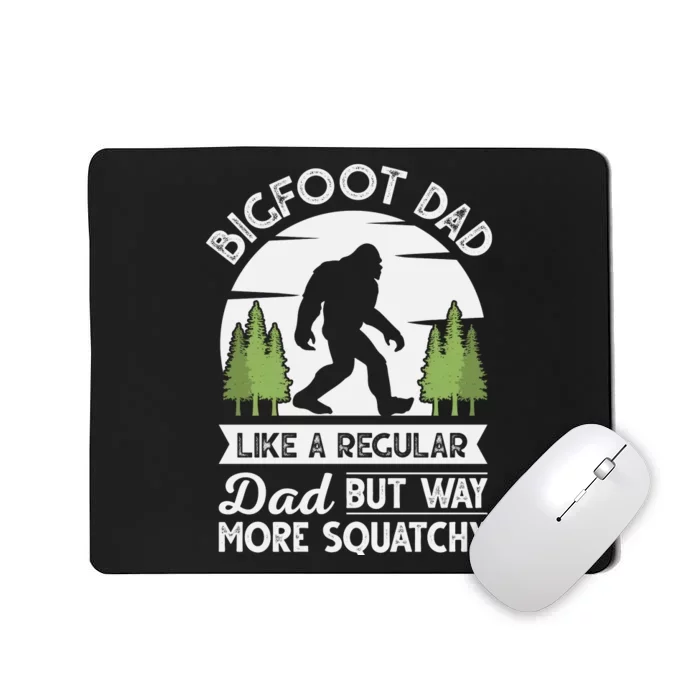 Bigfoot Dad Funny Sasquatch Bigfoot Fathers Day Mousepad