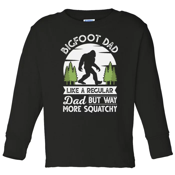 Bigfoot Dad Funny Sasquatch Bigfoot Fathers Day Toddler Long Sleeve Shirt