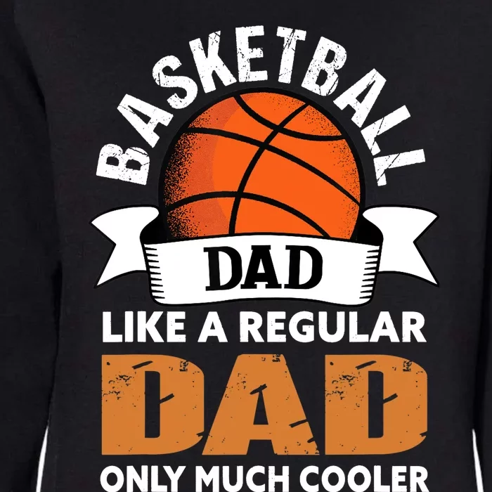 Basketball Dad - Funny Basketball Dad Womens California Wash Sweatshirt