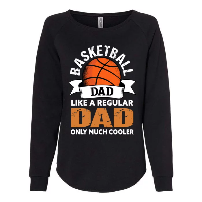 Basketball Dad - Funny Basketball Dad Womens California Wash Sweatshirt