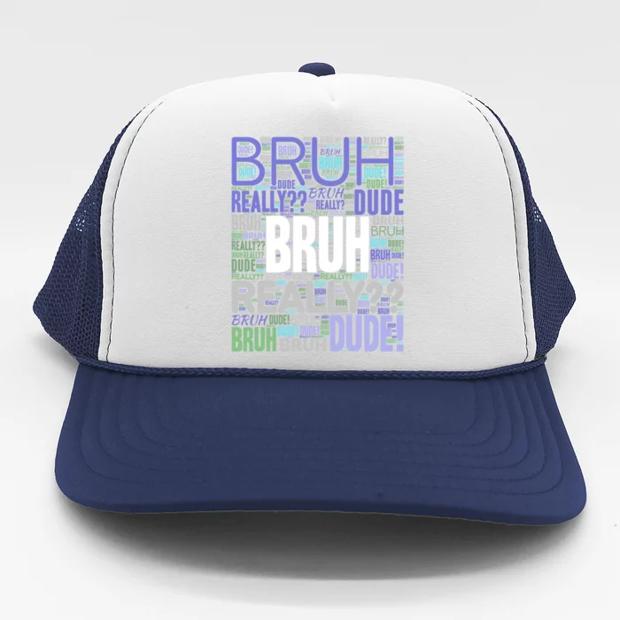 Bruh Dude Funny Teen Meme Funny Gift Trucker Hat