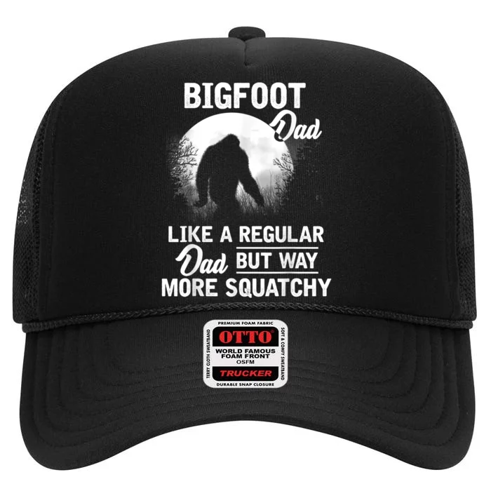 Bigfoot Dad Funny Sasquatch Bigfoot Fathers Day Gift High Crown Mesh Trucker Hat