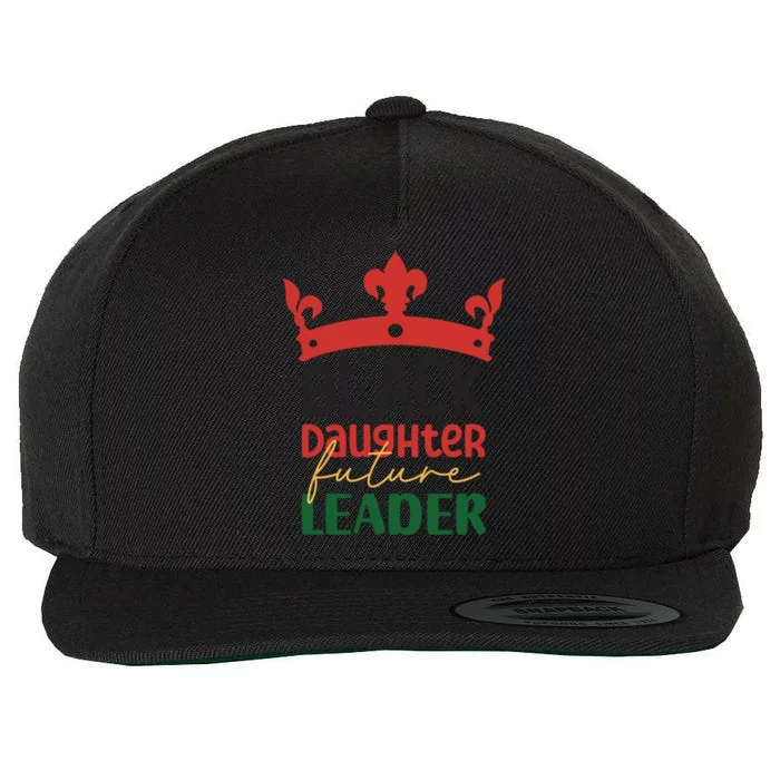 Black Daughter Future Leader For Me For Black History Month Gift Wool Snapback Cap