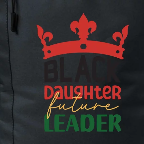 Black Daughter Future Leader For Me For Black History Month Gift Daily Commute Backpack