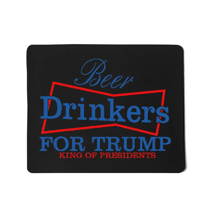 Beer Drinkers For Trump Presidential Support Mousepad