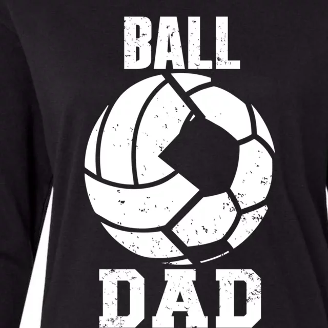 Ball Dad Funny Volleyball Soccer Dad Cool Gift Womens Cotton Relaxed Long Sleeve T-Shirt