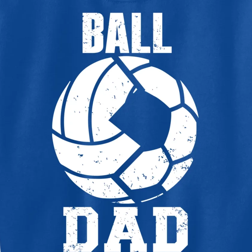 Ball Dad Funny Volleyball Soccer Dad Cool Gift Kids Sweatshirt