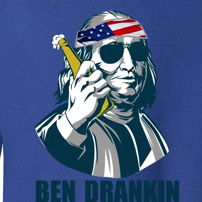 Ben Drankin Franklin Us President 4th Of July Beer Ing Cool Gift Toddler Sweatshirt