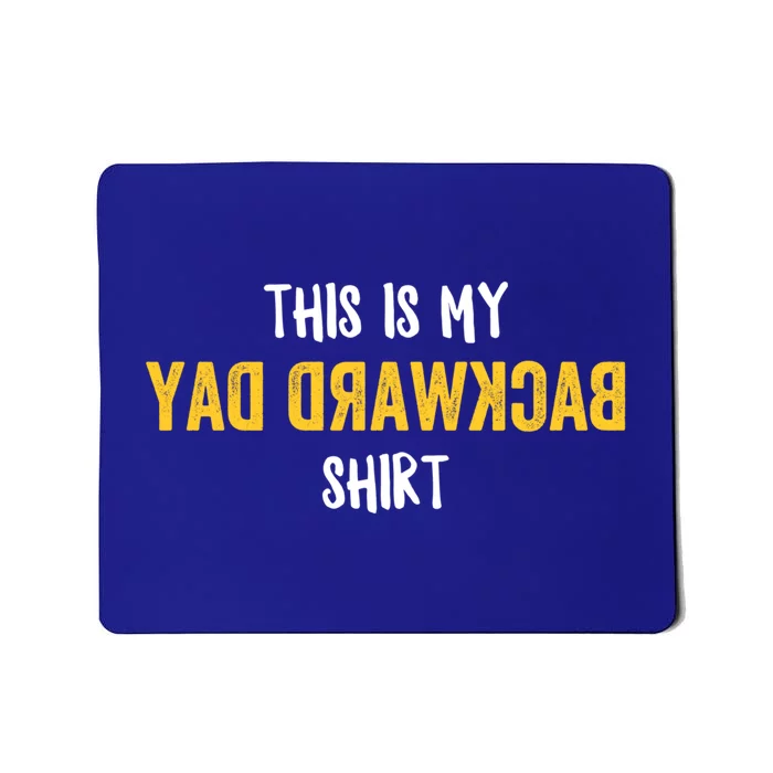 Backward Day Funny National Backwards School Teacher Student Great Gift Mousepad