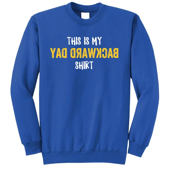 Backward Day Funny National Backwards School Teacher Student Gift Sweatshirt