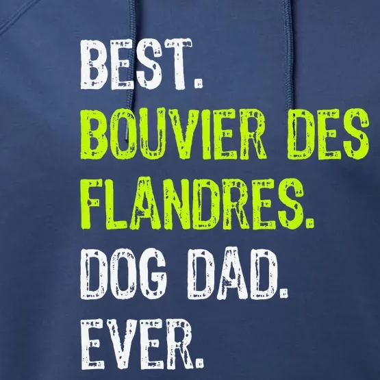 Bouvier Des Flandres Dog Dad Fathers Day Dog Lovers Performance Fleece Hoodie