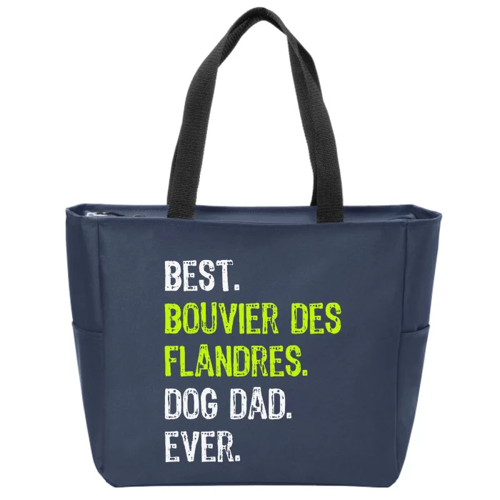 Bouvier Des Flandres Dog Dad Fathers Day Dog Lovers Zip Tote Bag