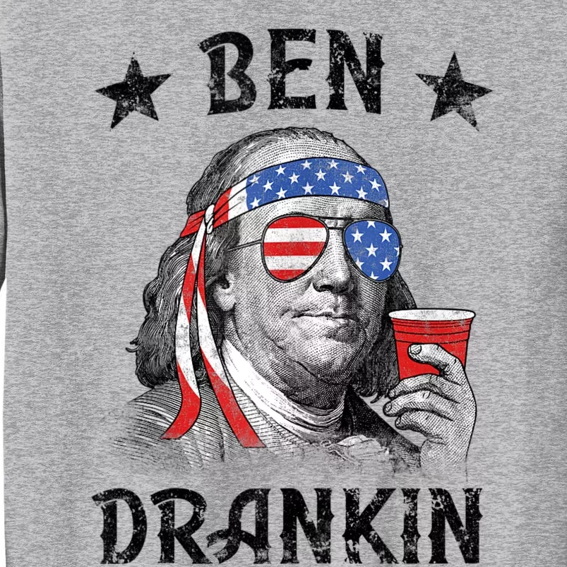 Ben Drankin Funny 4th Of July Tall Sweatshirt