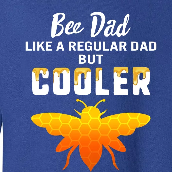 Bee Dad Fathers Day Beekeeping Honey Wife Cool Bee Keeper Great Gift Toddler Sweatshirt