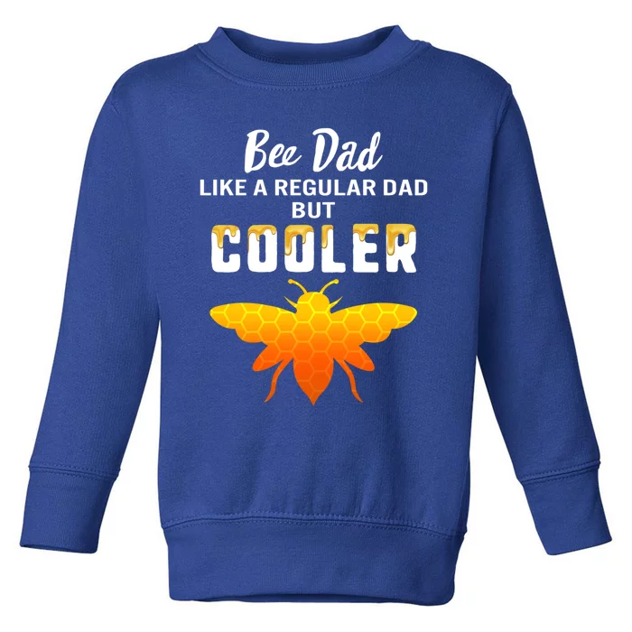 Bee Dad Fathers Day Beekeeping Honey Wife Cool Bee Keeper Great Gift Toddler Sweatshirt