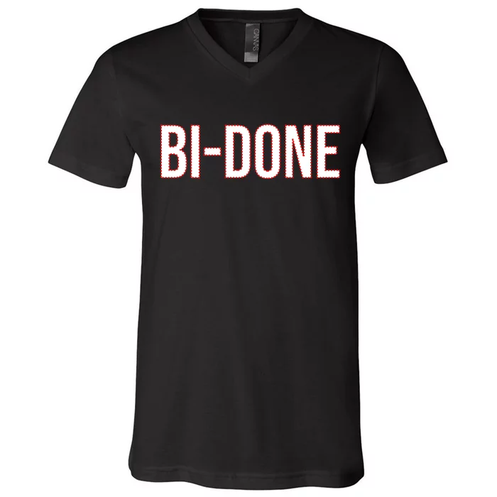 Bi Done Funny Joe Biden Done V-Neck T-Shirt