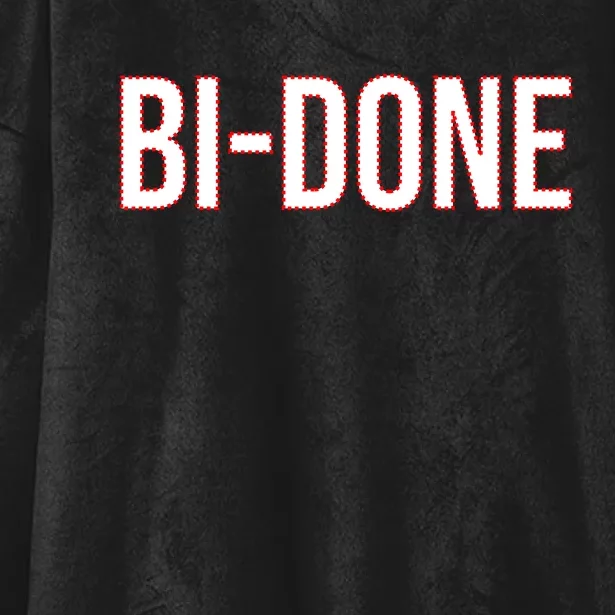 Bi Done Funny Joe Biden Done Hooded Wearable Blanket