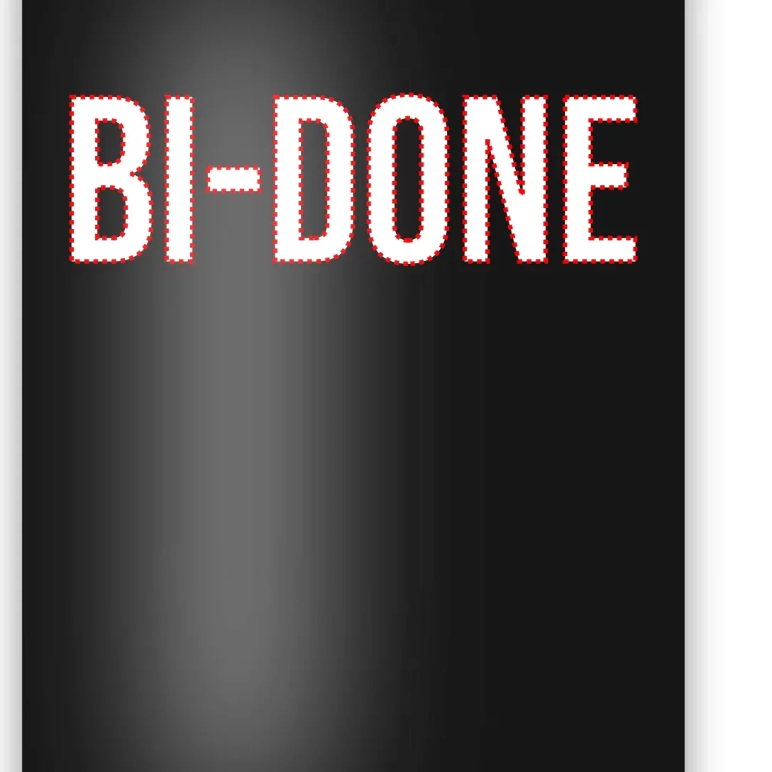 Bi Done Funny Joe Biden Done Poster