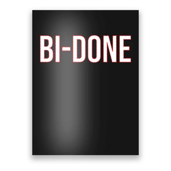 Bi Done Funny Joe Biden Done Poster