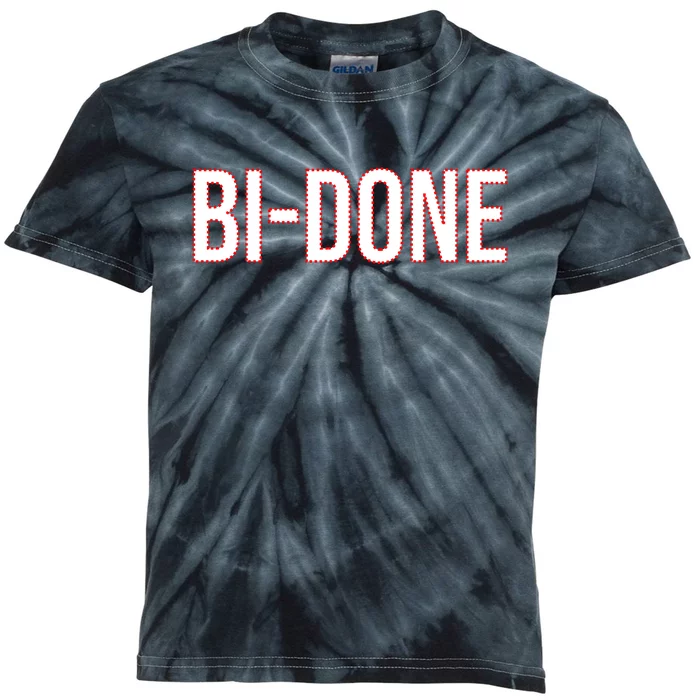 Bi Done Funny Joe Biden Done Kids Tie-Dye T-Shirt