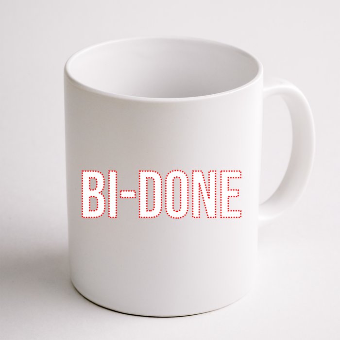 Bi Done Funny Joe Biden Done Front & Back Coffee Mug