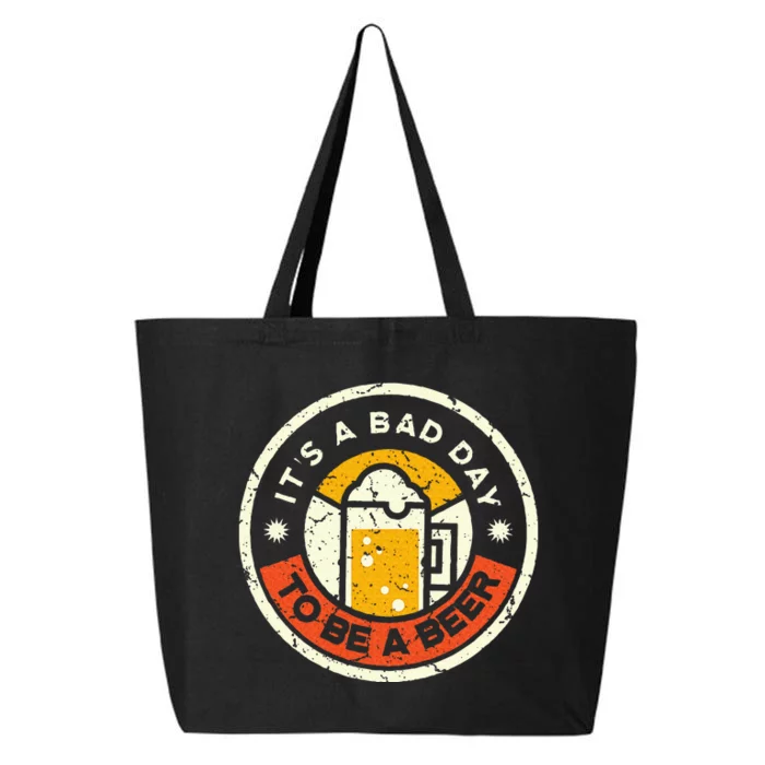 Beer Drinking Funny Its A B.A.D D.A.Y T.O B.E A Beer 25L Jumbo Tote