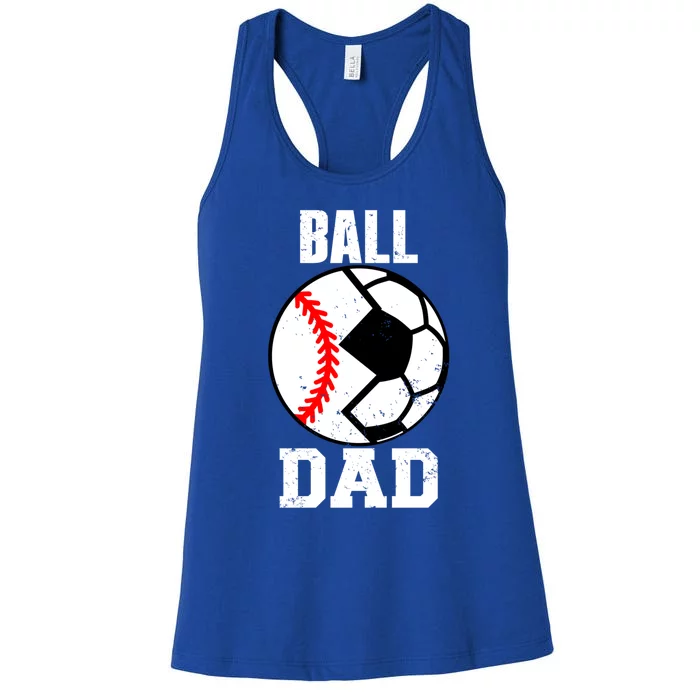 Ball Dad Funny Soccer Baseball Dad Great Gift Women's Racerback Tank